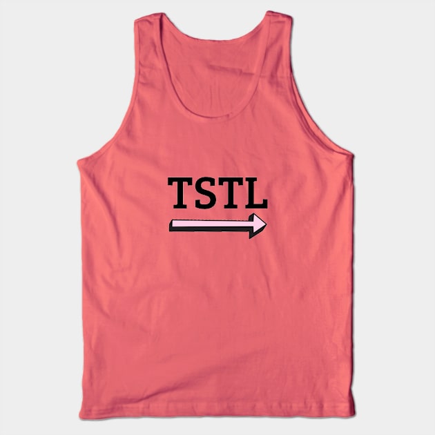 I'm with TSTL Tank Top by bookspry